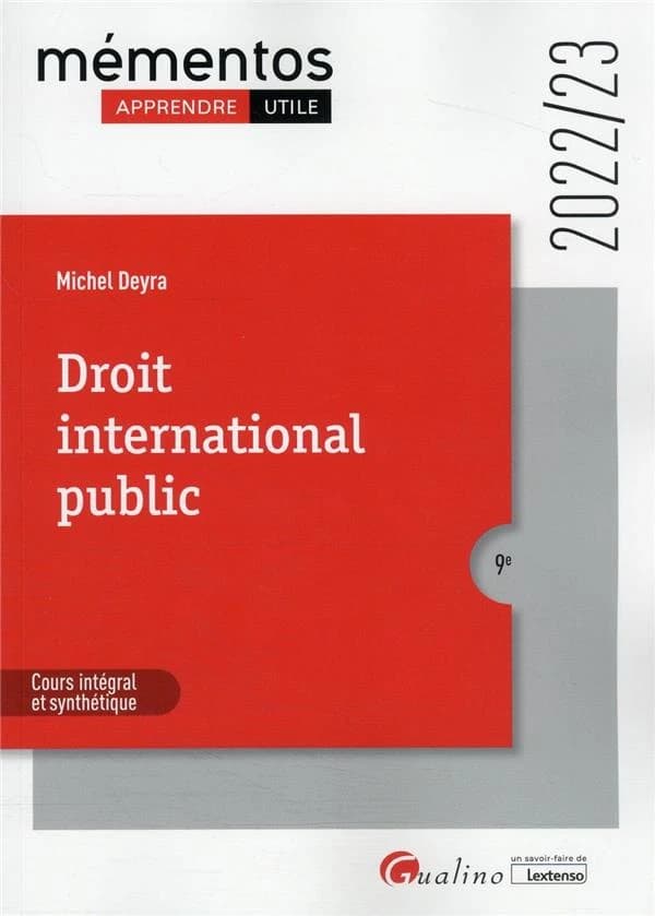 Droit international public : cours intégral et synthétique (9e [éd.], 2022-23) Michel Deyra