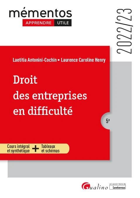 Droit des entreprises en difficulté : cours intégral et synthétique + tableaux et schémas (5e [éd], 2022-23) Laetitia Antonini-Cochin, Laurence Caroline Henry