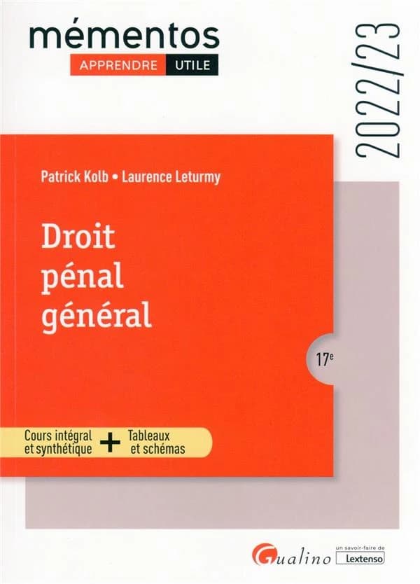 Droit pénal général : cours intégral et synthétique + tableaux et schémas (17e [éd.], 2022-23) Patrick Kolb, Laurence Leturmy