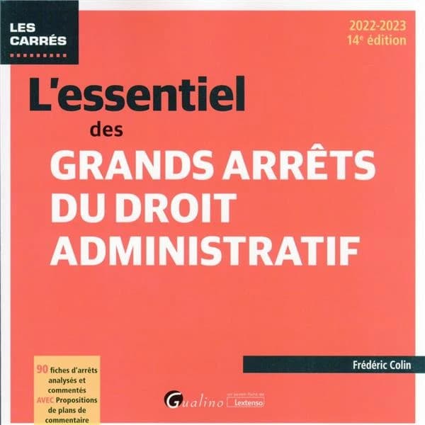 L'essentiel des grands arrêts du droit administratif (14e éd., 2022-2023) Frédéric Colin