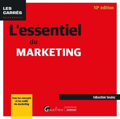 L'essentiel du marketing (10e éd.) Sébastien Soulez
