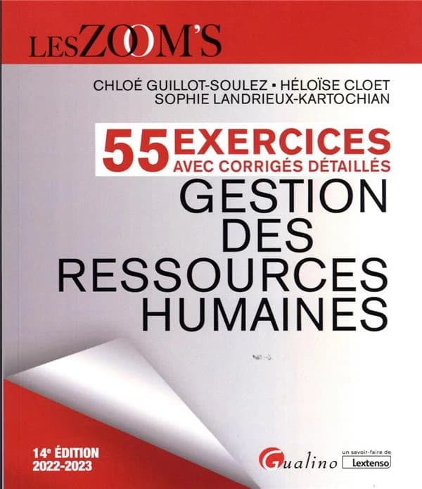 Gestion des ressources humaines : 55 exercices avec corrigés détaillés (14e éd., 2022-2023) Chloé Guillot-Soulez, Héloïse Cloet, Sophie Landrieux-Kartochian