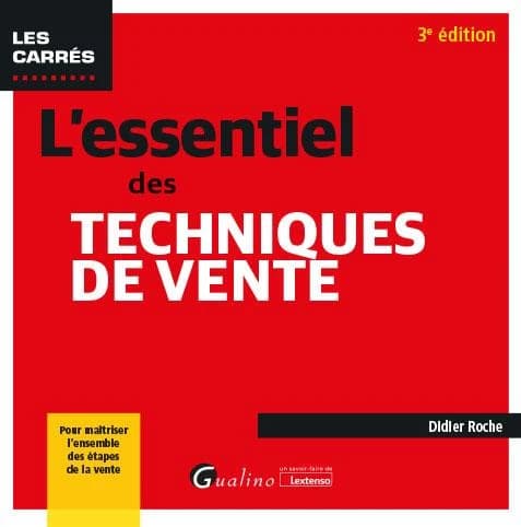 L'essentiel des techniques de vente (3e éd.) Didier Roche
