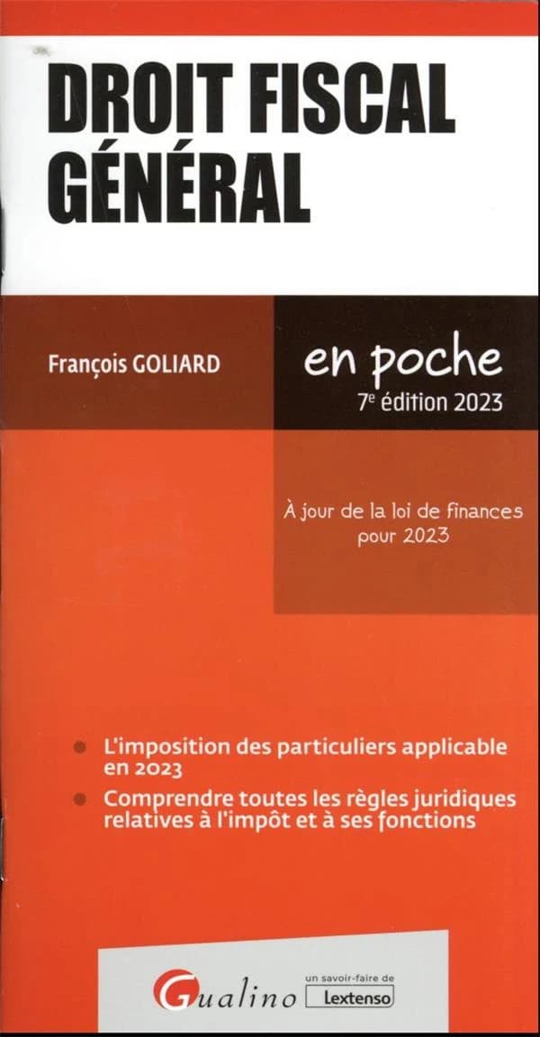 Droit fiscal général (7e éd. 2023, à jour de la loi de finances pour 2023) François Goliard