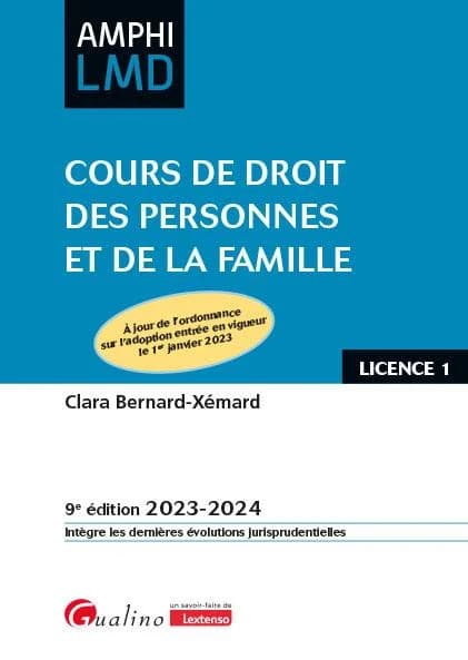 Cours de droit des personnes et de la famille (9e éd. 2023-2024, à jour de l'ordonnance sur l'adoption entrée en vigueur le 1er janvier 2023) Clara Bernard-Xémard