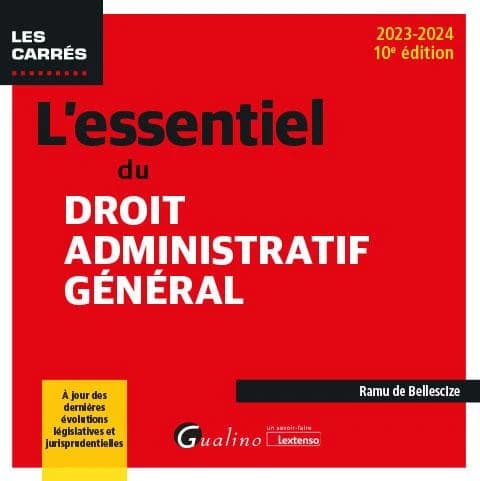 L'essentiel du droit administratif général (10e éd., 2023-2024) Ramu de Bellescize