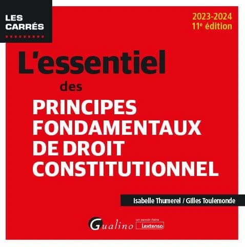 L'essentiel des principes fondamentaux de droit constitutionnel (11e éd., 2023-2024) Isabelle Thumerel, Gilles Toulemonde