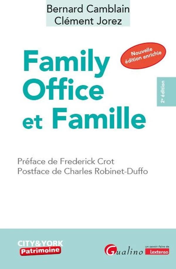 Family office et famille (2e éd. [enrichie]) Bernard Camblain & Clément Jorez