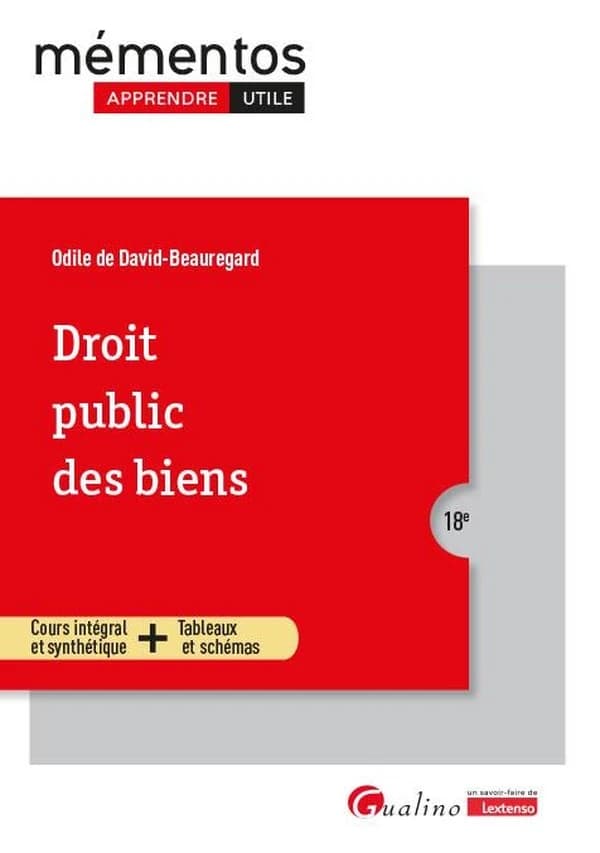 Droit public des biens : cours intégral et synthétique + tableaux et schémas (18e [éd.]) Odile de David-Beauregard
