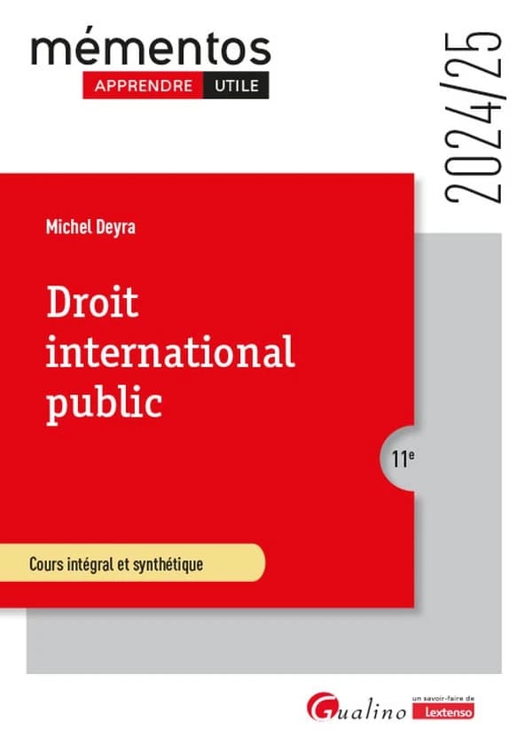 Droit international public : cours intégral et synthétique (11e [éd.], 2024-25) Michel Deyra