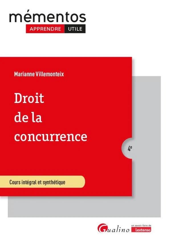 Droit de la concurrence : cours intégral et synthétique (4e [éd.]) Marianne Villemonteix
