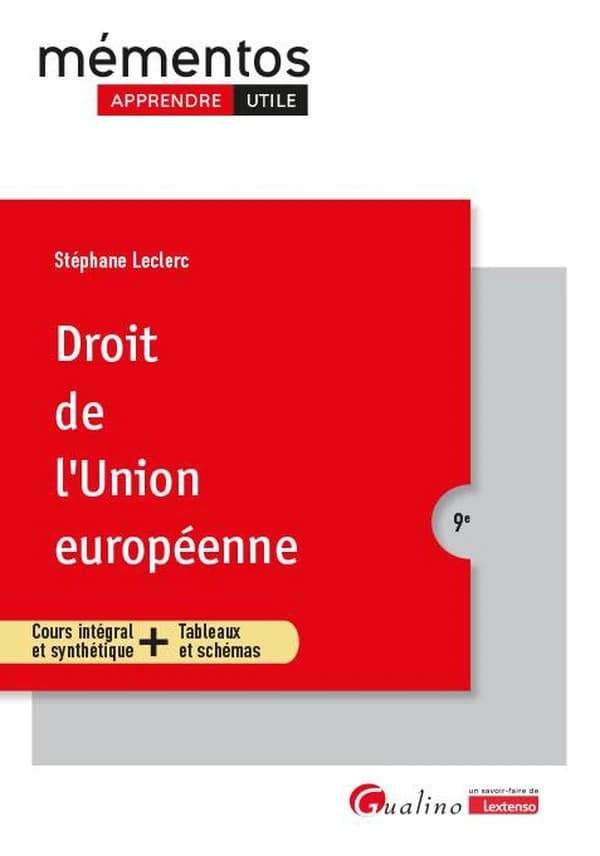 Droit de l'Union européenne : cours intégral et synthétique + tableaux et schémas (9e [éd.]) Stéphane Leclerc