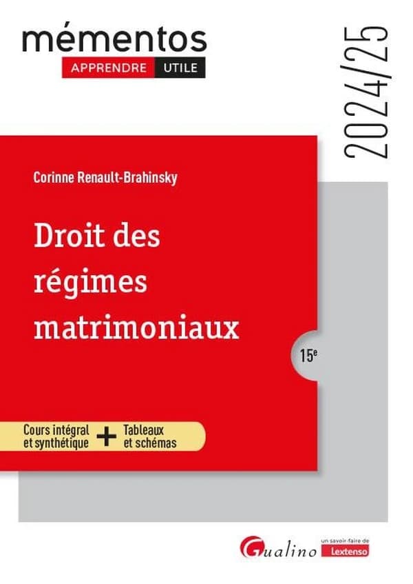 Droit des régimes matrimoniaux : cours intégral et synthétique + tableaux et schémas (15e [éd.], 2024-25) Corinne Renault-Brahinsky