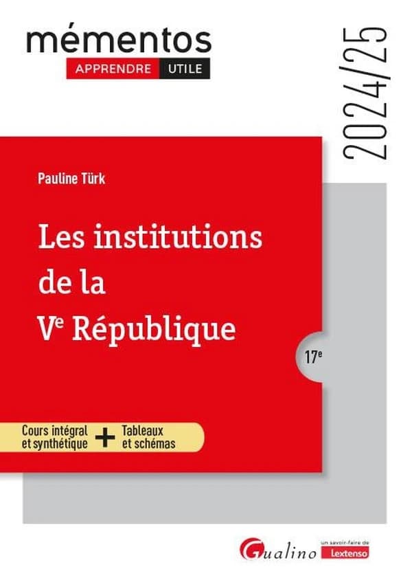 Les institutions de la Ve République : cours intégral et synthétique + tableaux et schémas (17e [éd.], 2024-25) Pauline Türk