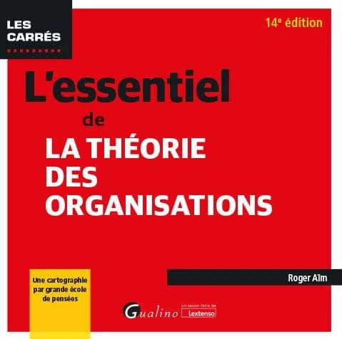 L'essentiel de la théorie des organisations (14e éd.) Roger Aïm