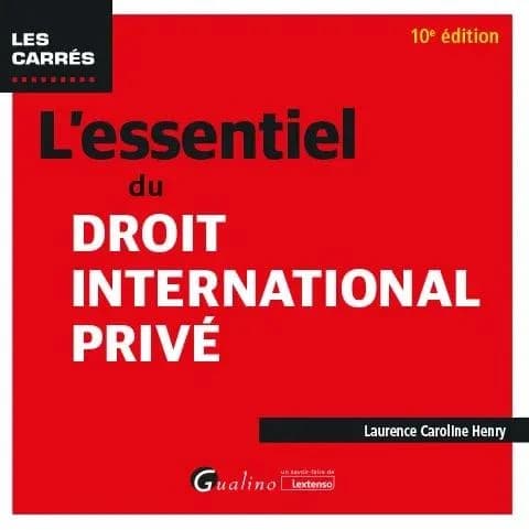 L'essentiel du droit international privé (10e éd.) Laurence Caroline Henry