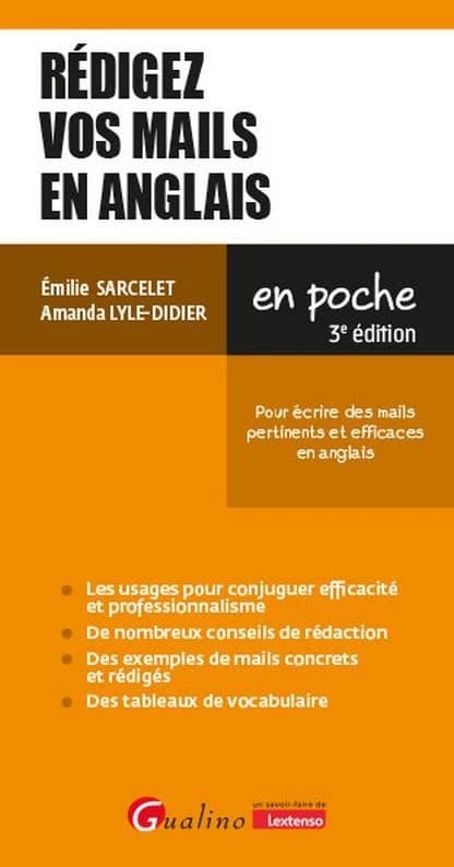 Rédigez vos mails en anglais : pour écrire des mails pertinents et efficaces en anglais (3e éd.) Émilie Sarcelet, Amanda Lyle-Didier