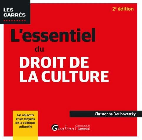 L'essentiel du droit de la culture (2e éd.) Christophe Doubovetzky