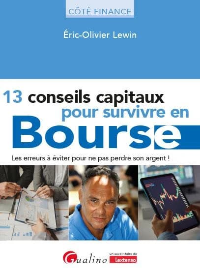 13 conseils capitaux pour survivre en bourse : les erreurs à éviter pour ne pas perdre son argent !