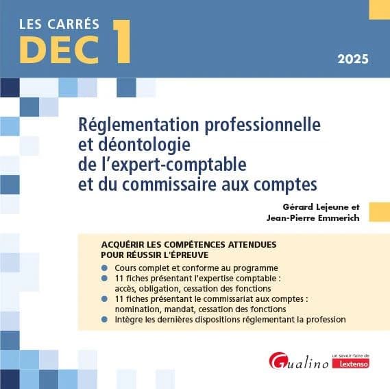 Réglementation professionnelle et déontologie de l'expert-comptable et du commissaire aux comptes ([Éd.] 2025) Gérard Lejeune et Jean-Pierre Emmerich