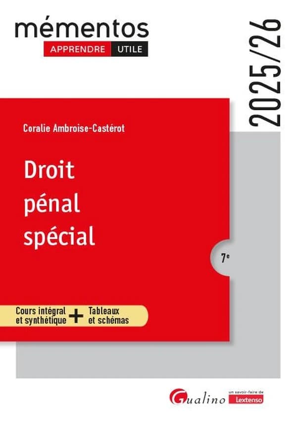Droit pénal spécial : cours intégral et synthétique + tableaux et schémas (7e [éd.], 2025-26) Coralie Ambroise-Castérot