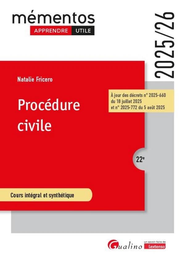 Procédure civile : cours intégral et synthétique (22e [éd.], 2025-26, à jour des décrets n° 2025-660 du 18 juillet 2025 et n° 2025-772 du 5 août 2025) Natalie Fricero