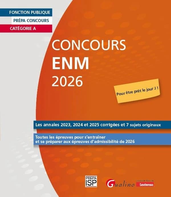 Concours ENM 2026 : les annales 2023, 2024 et 2025 corrigées et 7 sujets originaux : toutes les épreuves pour s'entraîner et se préparer aux épreuves d'admissibilité de 2026 (9e éd.) [publié par Prépa ISP]