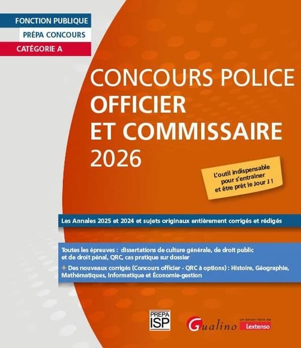 Concours police, officier et commissaire, 2026 : les annales 2025 et 2024 et sujets originaux entièrement corrigés et rédigés... ([6e éd.]) Prépa ISP