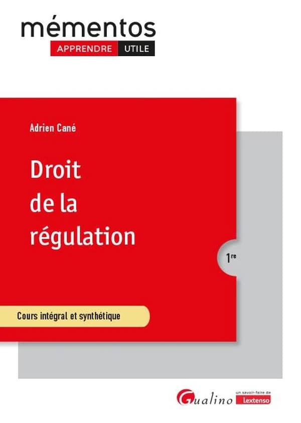 Droit de la régulation : cours intégral et synthétique