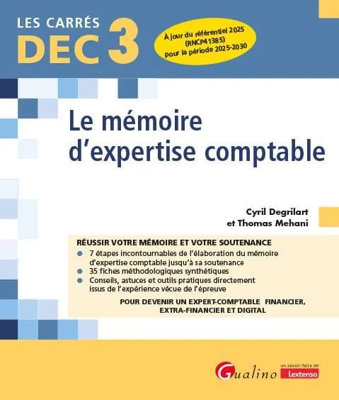 Le mémoire d'expertise comptable : [réussir votre mémoire et sa soutenance] ([Nouvelle éd.] à jour du référentiel 2025 (RNCP41385) pour la période 2025-2030) Cyril Degrilart et Thomas Mehani