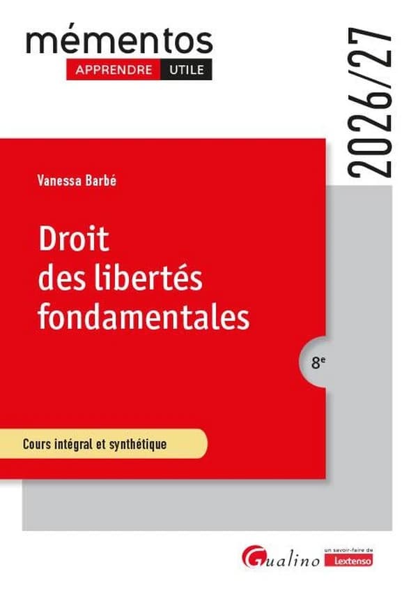 Droit des libertés fondamentales : cours intégral et synthétique (Edition 2026 - 2027)