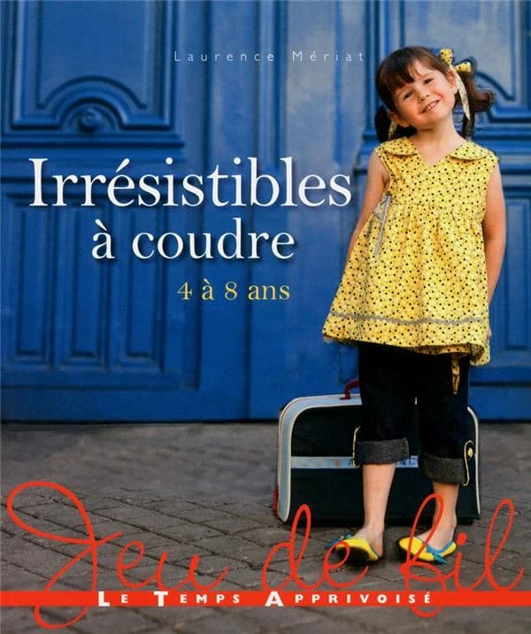 Irrésistibles à coudre : 4 à 8 ans