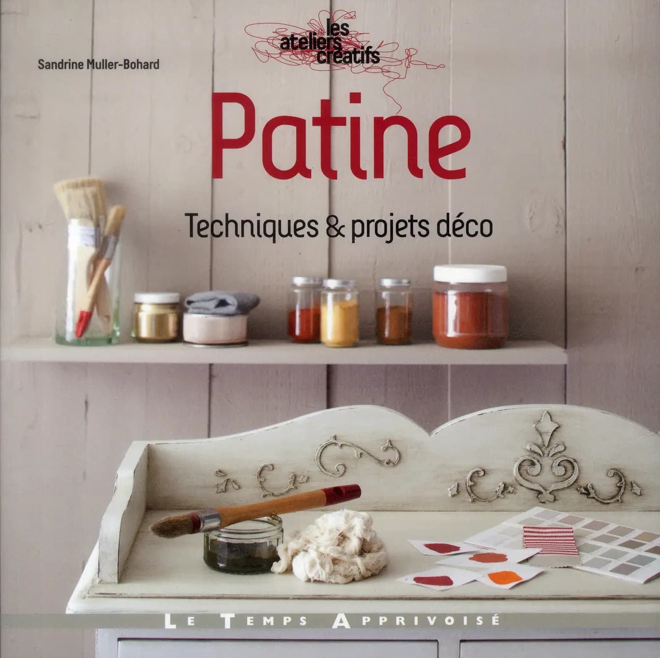Patine : techniques & projets déco