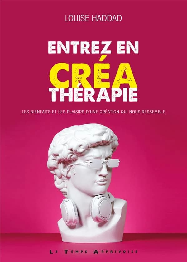 Entrez en créathérapie : les bienfaits et les plaisirs d'une création qui nous ressemble