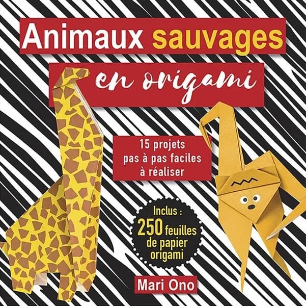 Animaux sauvages en origami : 15 projets faciles a réaliser : [Image à découper]
