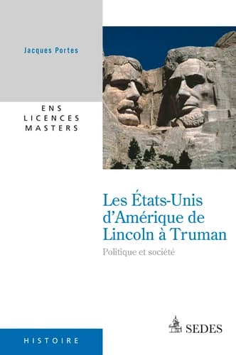 Les États-Unis d'Amérique de Lincoln à Truman : politique et société, 1860-1952