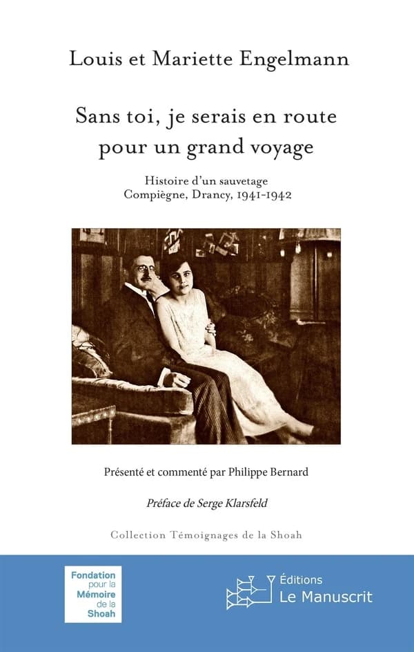 Sans toi, je serais en route pour un grand voyage : histoire d'un sauvetage : Compiègne, Drancy, 1941-1942