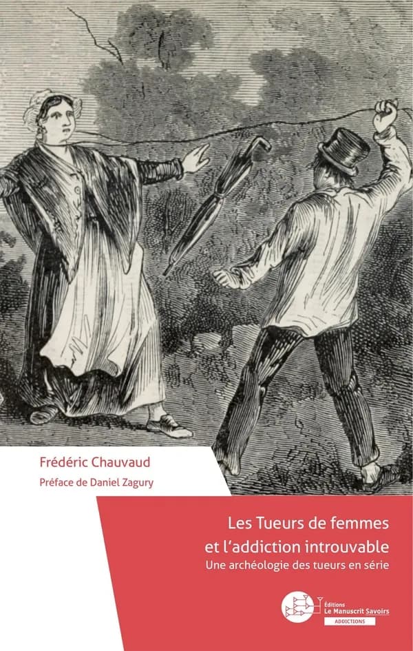 Les tueurs de femmes et l'addiction introuvable : une archéologie des tueurs en série