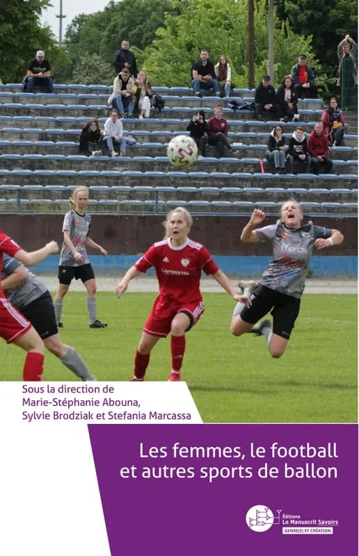 Les femmes, le football et autres sports de ballon.