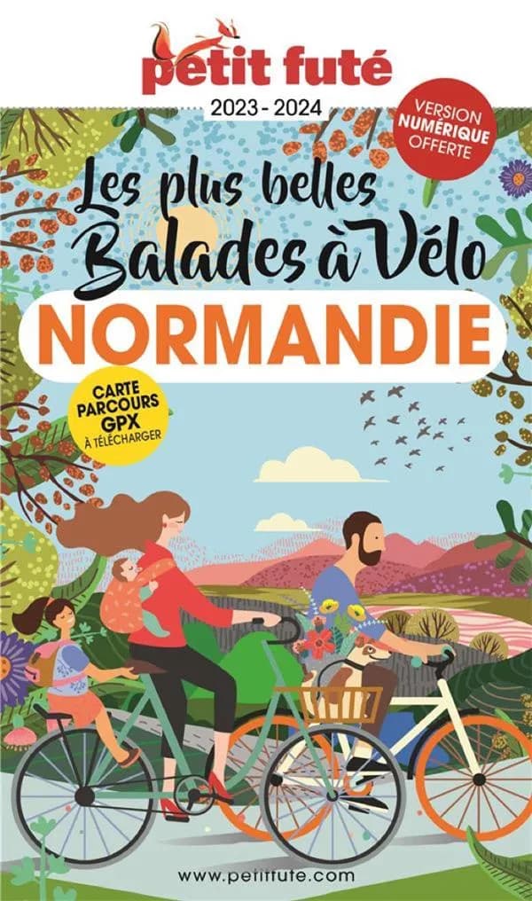 Normandie : les plus belles balades à vélo (Édition 2023-2024) Camille Koessler, Jean-Paul Labourdette, Dominique Auzias,... [et al.]