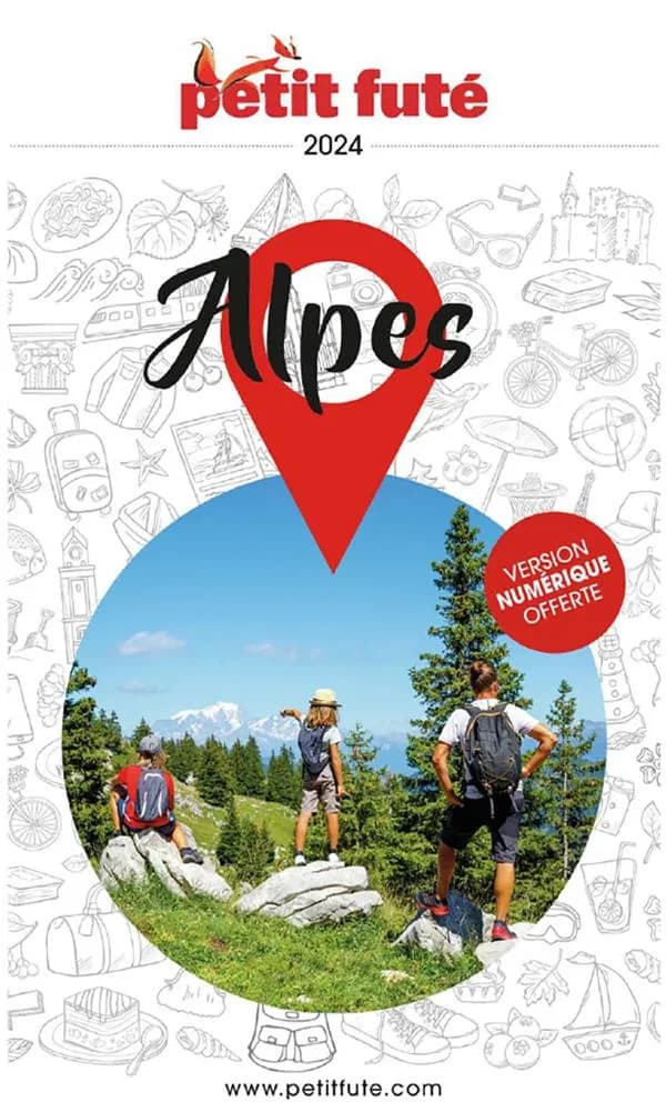 GUIDE PETIT FUTE ; REGION : Alpes (édition 2024)