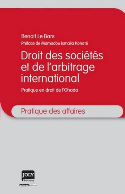 Droit des sociétés et de l'arbitrage international : pratique en droit de l'OHADA