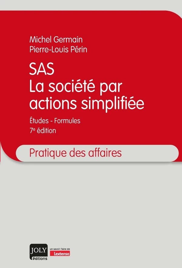 SAS, la société par actions simplifiée : études-formules (7e éd.) Michel Germain, Pierre-Louis Périn