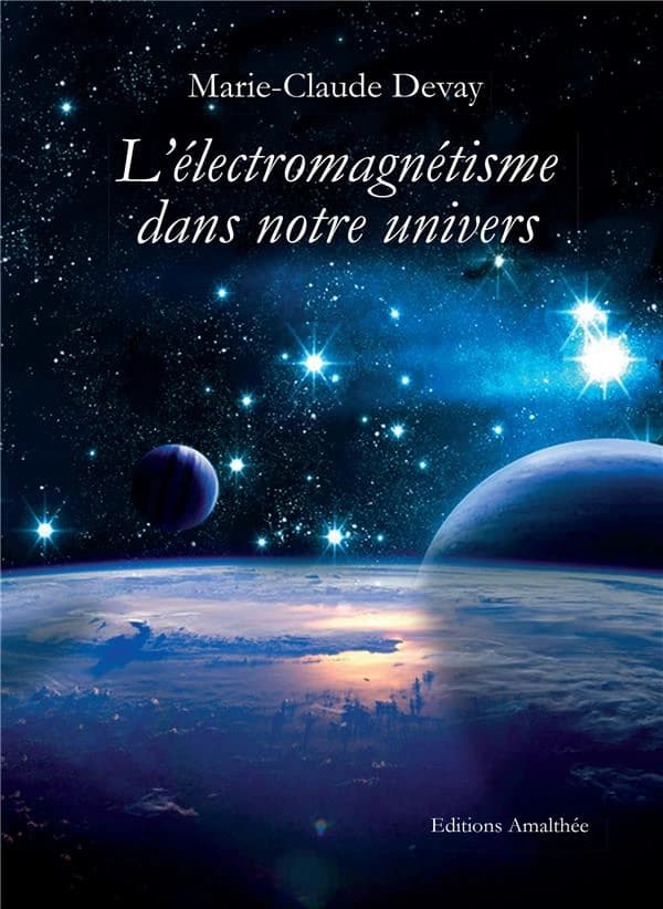 L'électromagnétisme dans notre univers : essai