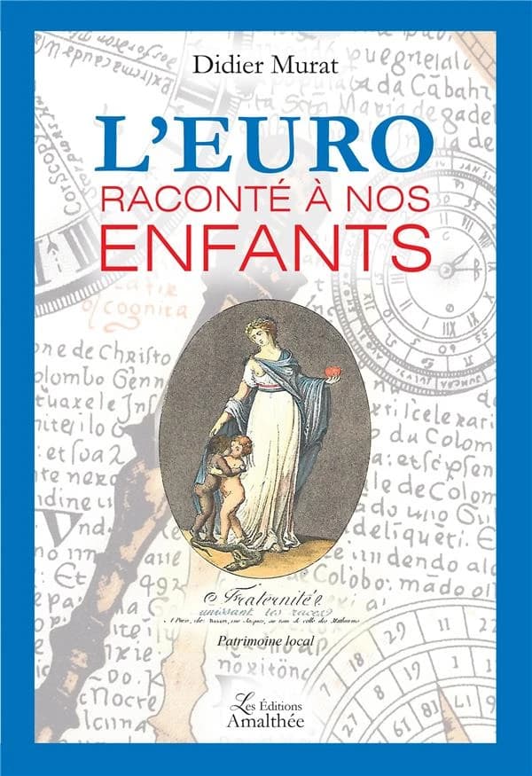 L'euro raconté à nos enfants : histoire de notre monnaie vue de l'île de la Réunion : essai