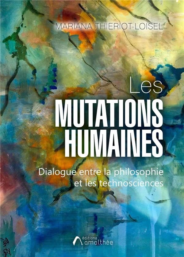 Les mutations humaines : philosophie et sciences : essai