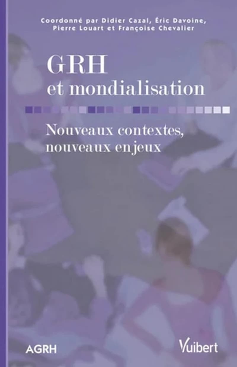 GRH et mondialisation : nouveaux contextes, nouveaux enjeux