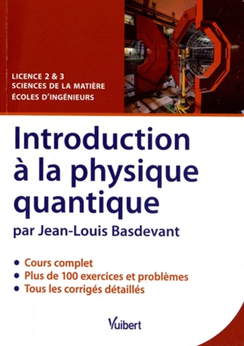 Introduction à la physique quantique  - Cours, exercices & problèmes corrigés