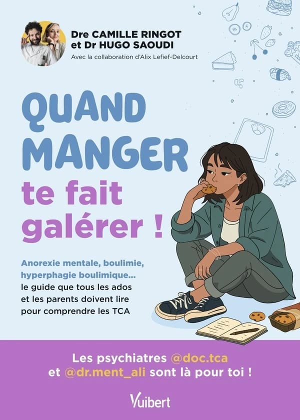 Quand manger te fait galérer ! : boulimie, anorexie, hyperphagie... le guide que tous les ados et leurs parents doivent lire pour comprendre les troubles des conduites alimentaires