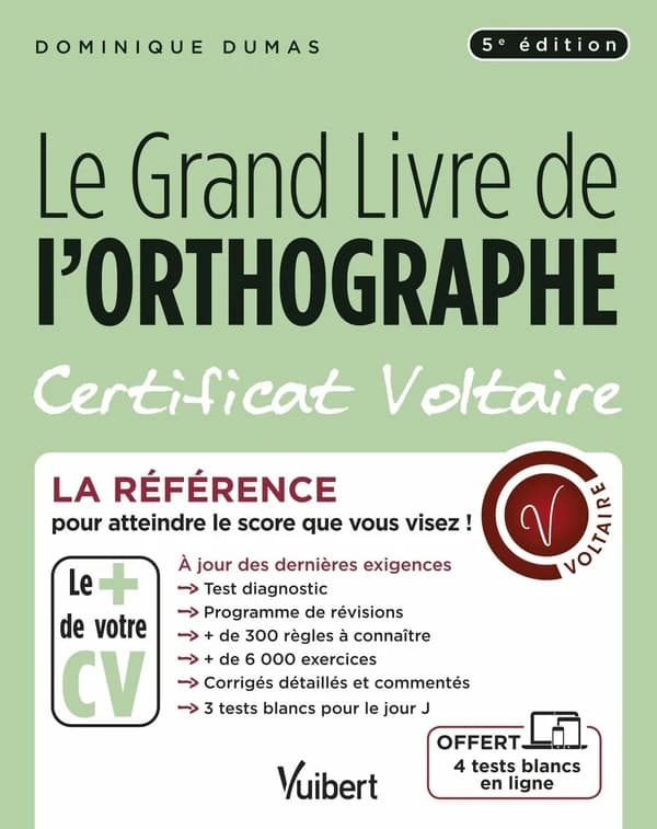 Le grand livre de l'orthographe : certificat Voltaire (5e éd.) Dominique Dumas,...